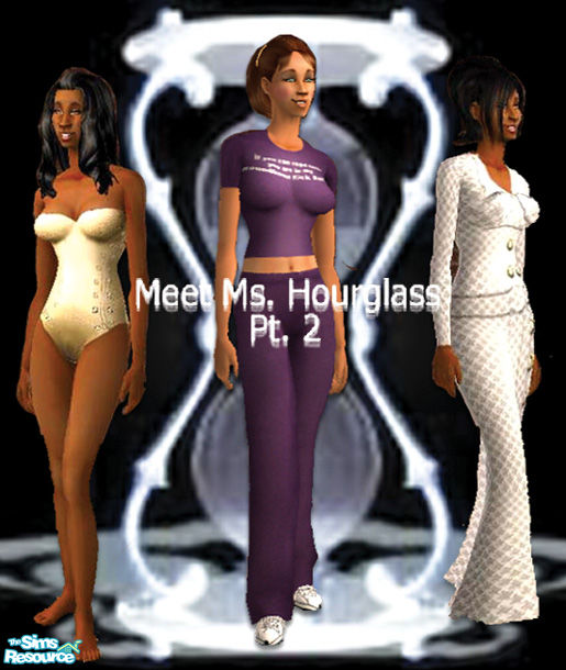 The Sims Resource Meet Ms. Hourglass Pt.2