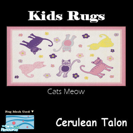Sims 2 — Kids Rugs 1 - Cats Meow by Cerulean Talon — Adorable variety of rugs to make any young Sim happy.