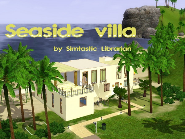 Sims 3 — Seaside Villa by Simtastic_Librarian — Eco-friendly home for the Sim who just can't get enough of the sun, sea