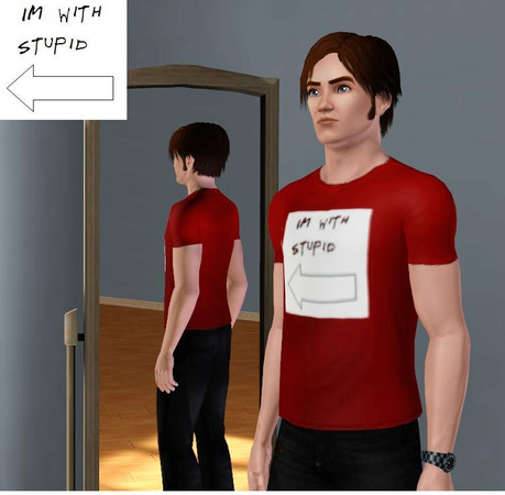 Sims 3 — ImWithStupid by blakew5276 — ImWithStupid Great Joke For Male Adults And Young Adults Please Leave Thanks And