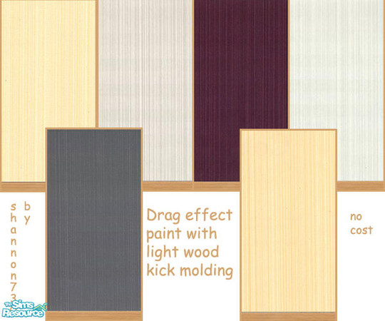 Sims 2 — Drag Effect paint with kick molding by shannon730 — Set of six drag effect paint with light wood kick molding.