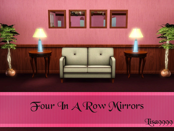 Sims 3 — Mirror Four In a Row by lisa9999 — Mirror four in a row. Lisa9999 TSRAA