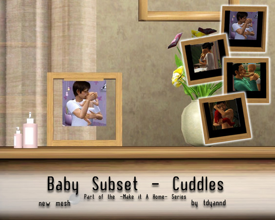 Sims 3 — Baby Subset - Cuddles Photo Set by tdyannd — Part of the 'Make It A Home Photo Set' Series. You'll find this