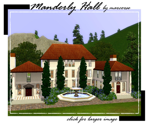 Sims 3 — Manderly Hall by marcorse — Welcome to Manderly Hall. It is so nice of you to drop by. If you have been