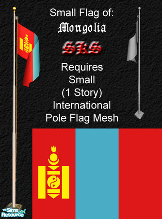 Sims 2 — Small Flag - Mongolia by 71robert13 — Small Flag of Mongol uls for the 1 story flag pole for your yard. Multiple