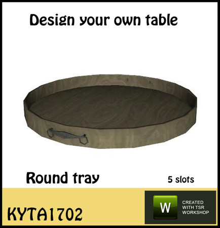 Sims 3 — Round tray by Kyta1702 — Design your own table - Mesh by Kyta1702 @TSR - You can use this tray on a different