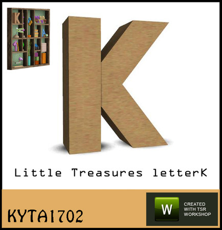 Sims 3 — Little Treasures letterK by Kyta1702 — te decorate your treasure shelf