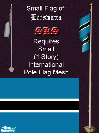 Sims 2 — Small Flag - Botswana by 71robert13 — Small Batswana Flag for the 1 story flag pole for your yard. Multiple