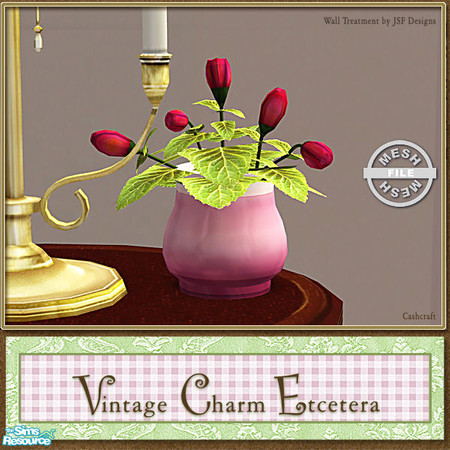 Sims 2 — Vintage Charm Etcetera - Potted Flowers Mesh by Cashcraft — Vintage Charm Etcetera features lighting! Wall,