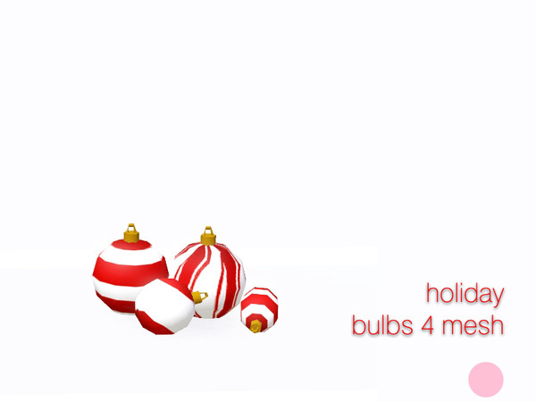 Sims 3 — Holiday Bulbs 4 Mesh by DOT — Holiday Bulbs 4 Mesh by DOT of The Sims Resource