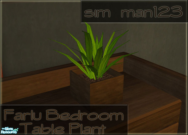 Sims 2 — Farlu Plant by sim_man123 — Farlu Table plant, part of my Farlu Bedroom Set. REQUIRES the bed for texture.