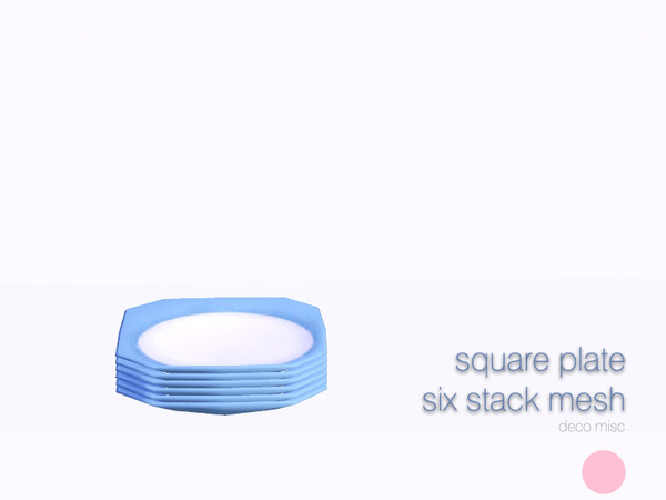 Sims 3 — Square Plate Six Stack Mesh by DOT — Square Plate Six Stack Mesh by DOT of The Sims Resource