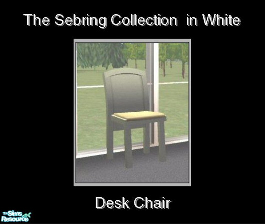 Sims 2 — Sebring in White - Desk Chair by Waverly — Top Notch. Tired of the way your old bedroom looks? Kick it up a