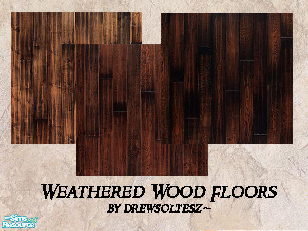 Sims 2 — Weathered Wood Floors by drewsoltesz — A Set of three well worn and burnished wood floors, ideal for any era,