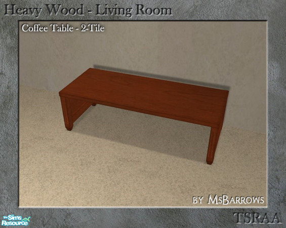 Sims 2 — Heavy Wood Living -  2-Tile Coffee Table by MsBarrows — A mesh for a Heavy Wood rectangular coffee table.