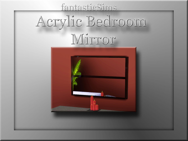 Sims 3 — Acrylic Bedroom Mirror by fantasticSims — Acrylic Bedroom Mirror fantasticSims TSR TSRAA