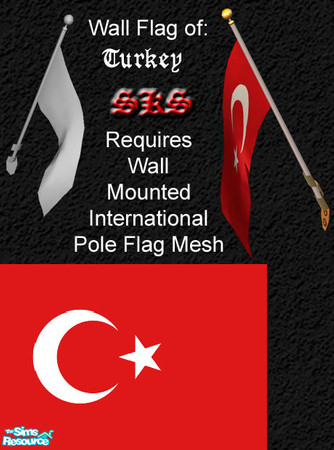 Sims 2 — Wall Flag - Turkey by 71robert13 — Flag of Turkey for the bracket mounted wall flag pole. Multiple flags enables