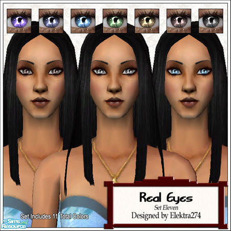 Sims 2 — Real Eyes - Set 11 by elektra274 — A collection of 11 eye recolors in a variety of shades and colors.