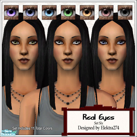 Sims 2 — Real Eyes - Set 6 by elektra274 — A collection of 11 eye recolors in a variety of shades and colors.