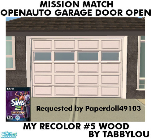 Sims 2 — TL - MM OpenAutoGarageDoorOpen Recolor05Wd by TabbyLou — My Recolor #5 Wood in the Open Style in the Mission