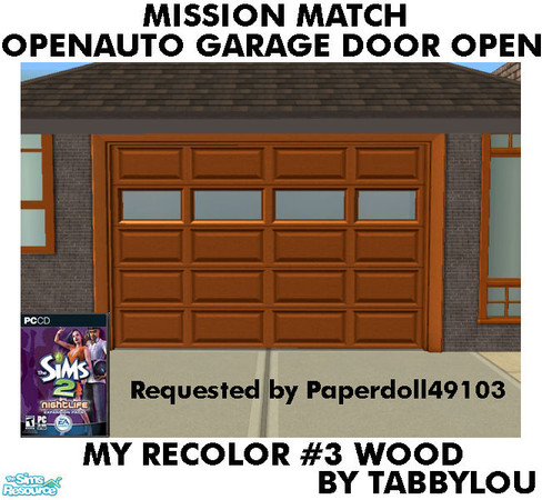 Sims 2 — TL - MM OpenAutoGarageDoorOpen Recolor03Wd by TabbyLou — My Recolor #3 Wood in the Open Style in the Mission