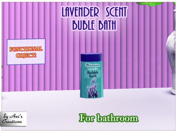 Sims 3 — Lavender scent bubble bath by Ani's Creations by AniFlowersCreations — To your sims: Discover a wonderful