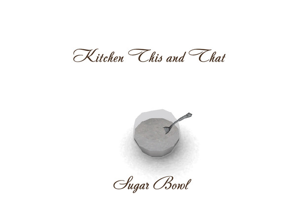 Sims 3 — Kitchen This and That Sugar Bowl by wolfspryte — part of the Kitchen This and That Collection Created by