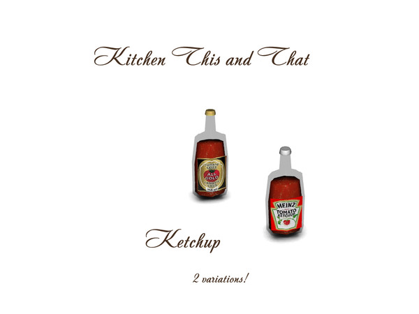 Sims 3 — Kitchen This and That Ketchup Bottle by wolfspryte — part of the Kitchen This and That Collection 2