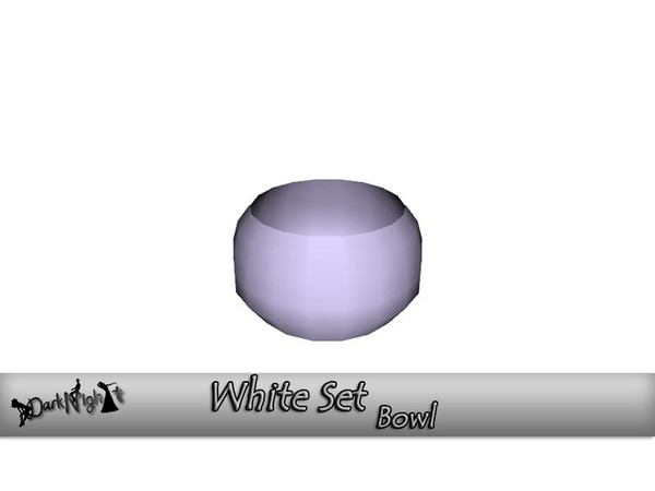 Sims 3 — White Set-Bowl by DarkNighTt — Custom mesh by me. (Fully) Created by Darknight.