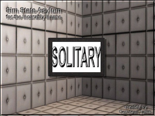 Sims 3 — Solitary Sign by Cerulean Talon — For those who must be kept from hurting themselves or others. White background