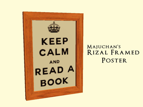 Sims 3 — Rizal Framed Poster by Majuchan — A recolorable poster with Keep Calm and Read a book sign. Perfect for reading