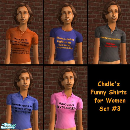 Sims 2 — Chelle\'s Funny Shirts for Women Set#3 by Rogue4378 — Five funny shirts for women featuring witty one liners and