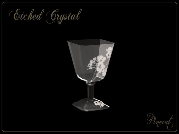 Sims 3 — Etched Crystal Goblet by Pinecat — Etched Crystal by Pinecat for TSR. Glass has two recolorable parts, clear and