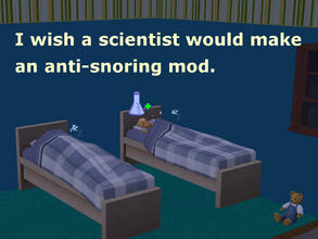 Sims 2 — New Invention:  No More Snoring by eliseluong2 — This global mod silences all the annoying snores made by sims