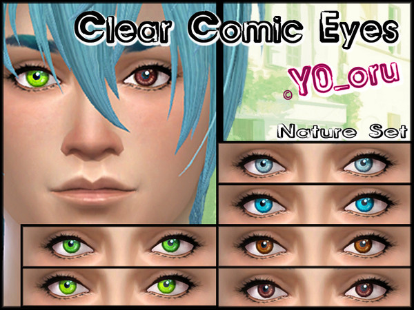 Sims 4 — Clear Comic Eyes Nature-Set by YoYoru2 — This is a part set of 15 new eyecolors. ( ^_^ )~ ~ENJOY~