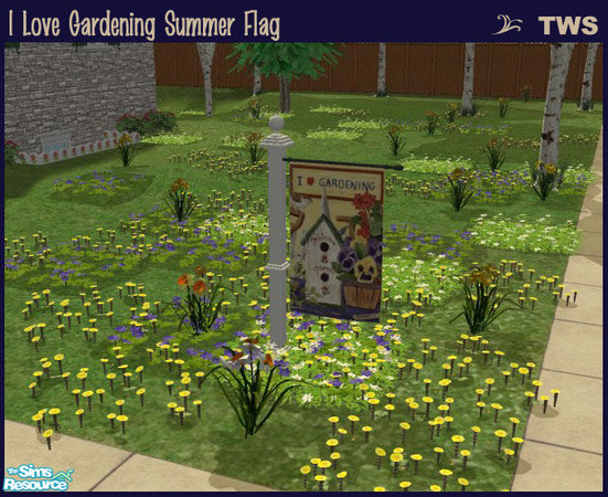 Sims 2 — I Love Gardening Summer Flag by wildstar24 — Features a country-style birdhouse and basket of pansies; text