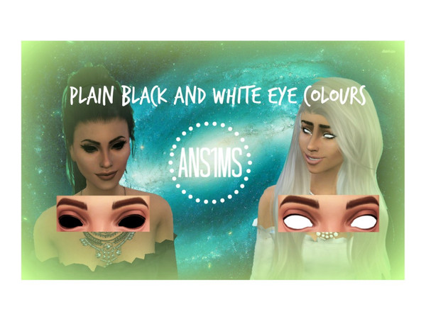 Sims 4 — Plain Black & White Eye Colours [Ans1ms] by ans1ms — Simple eye colours for MALE &amp;amp; FEMALE
