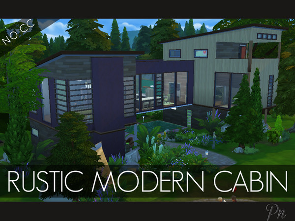 Sims 4 — Rustic Modern Cabin by ProbNutt — If there's anything that defines my personality and my attraction into