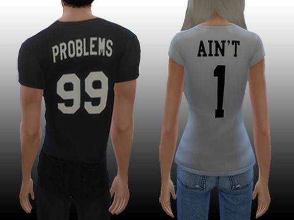 Sims 4 — 99 Problems Ain't 1 Couple T-shirt by aurei — 99 Problems and Ain't 1 t-shirt in two colors : -Black -White