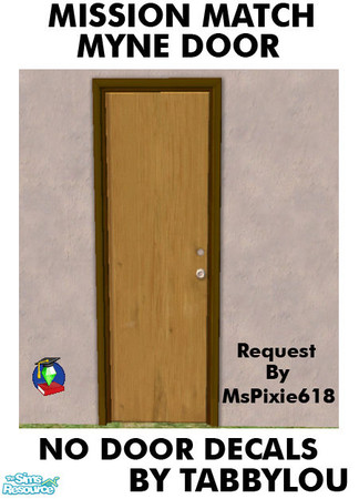 Sims 2 — TL - MM Myne Door No Door Decals by TabbyLou — NO Door Decals in Recolor of UNI EP's One Tile Myne Door