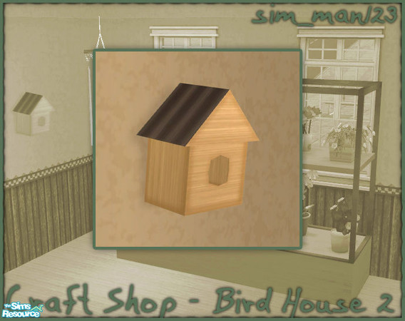 Sims 2 — Craft/Flower Shop - Bird House 2 by sim_man123 — The mesh for the 2nd bird house in my Craft/Flower Shop set.