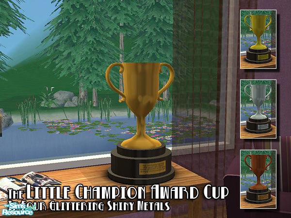 Sims 2 — Little Champion Award Cup - New Mesh by BeOSBoxBoy — So you feel cheated? Like others are getting more acclaim