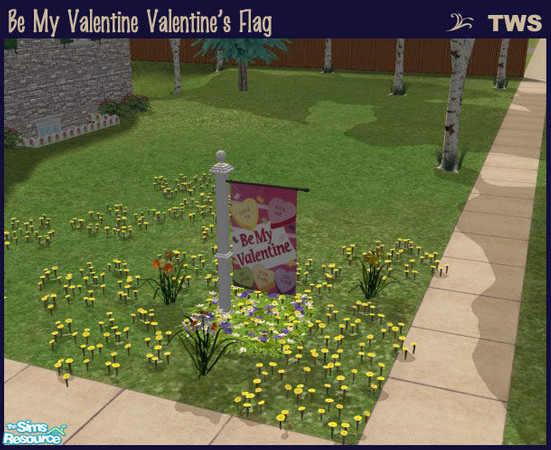 Sims 2 — Be My Valentine Valentine\'s Flag by wildstar24 — Features Valentine heart candies; text reads \'Be My
