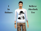 Sims 4 — I Believe in Sherlock Holmes Tees by nypizza29 — I Believe in Sherlock Holmes tees for both females and males. I