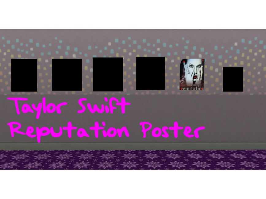The Sims Resource - Taylor Swift Reputation Poster