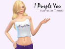 Sims 4 — I Purple You Sleeveless T-shirt - Mesh needed by Darcy182 — Purple is the last color of the rainbow colors so it