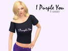 Sims 4 — I Purple You T-shirt - Mesh needed by Darcy182 — Purple is the last color of the rainbow colors so it means I