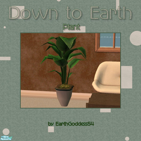 Sims 2 — Down to Earth - Individual Item by EarthGoddess54 — Recolor of Maxis' "Rubber Tree Plant". Enjoy!