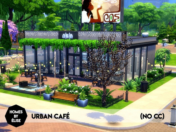 Sims 4 — Urban Cafe by Homes_by_Elise — Get together with your friends and meet new people in this super stylish urban