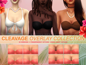 Sims 4 — Cleavage Overlay Collection by Pralinesims — Cleavage overlays in 20 versions, 2 transparency options each.